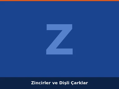 Zincirler ve Dişli Çarklar