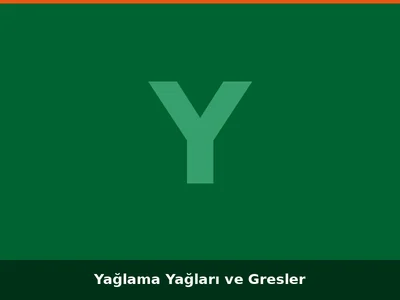 Yağlama Yağları ve Gresler