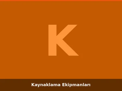 Kaynaklama Ekipmanları