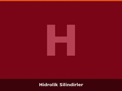 Hidrolik Silindirler