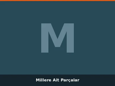 Millere Ait Parçalar
