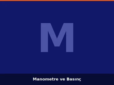 Manometre ve Basınç