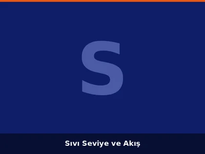 Sıvı Seviye ve Akış
