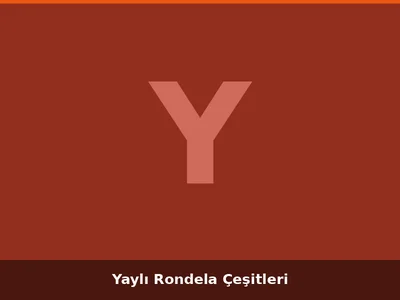 Yaylı Rondela Çeşitleri
