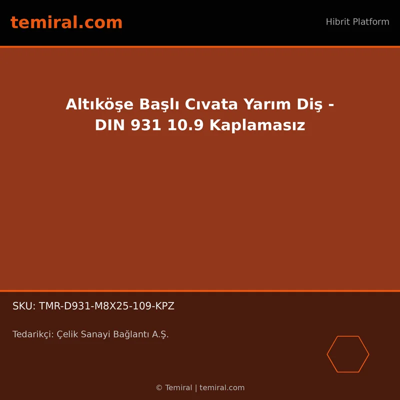 Altıköşe Başlı Cıvata Yarım Diş - DIN 931 10.9 Kaplamasız