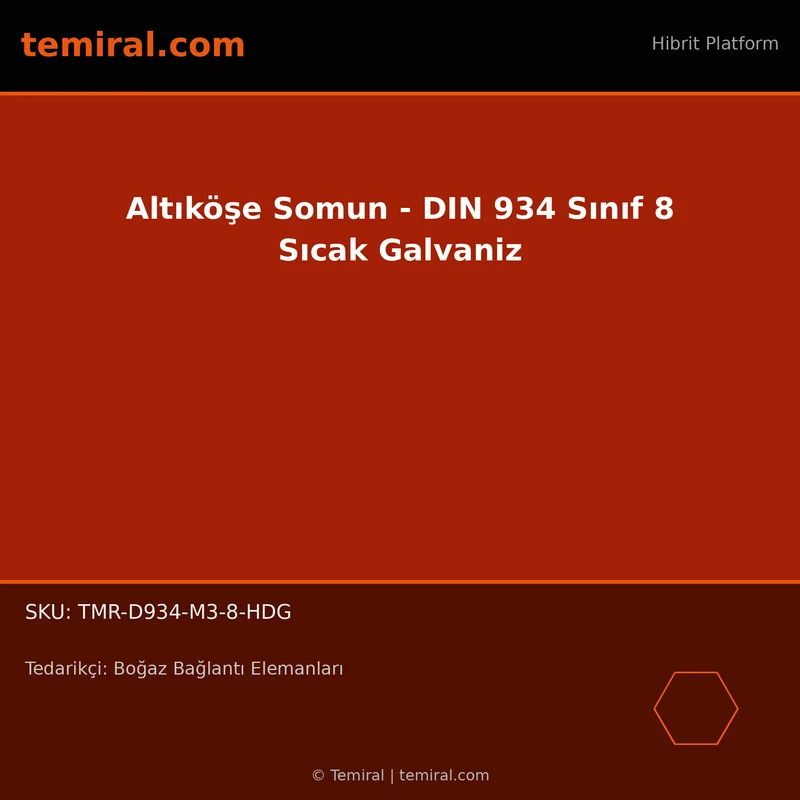 Altıköşe Somun - DIN 934 Sınıf 8 Sıcak Galvaniz