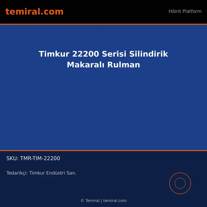 Timkur 22200 Serisi Silindirik Makaralı Rulman