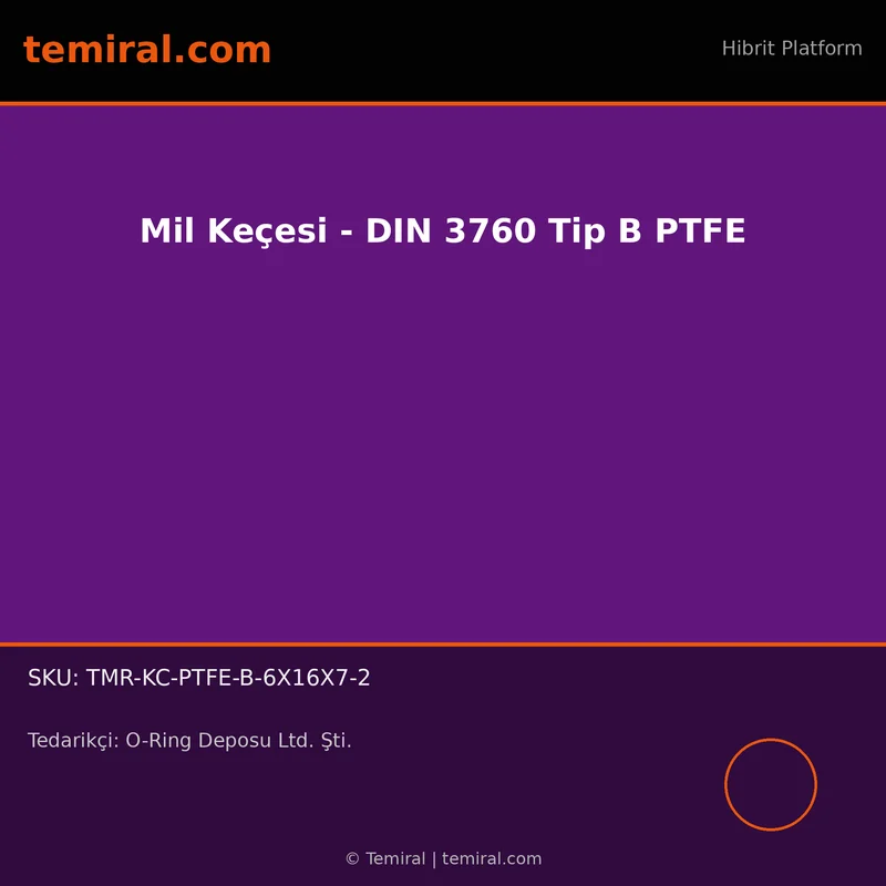 Mil Keçesi - DIN 3760 Tip B PTFE