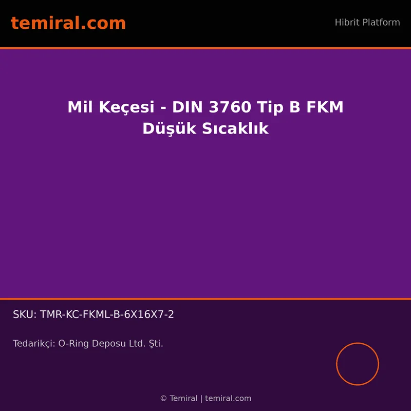 Mil Keçesi - DIN 3760 Tip B FKM Düşük Sıcaklık