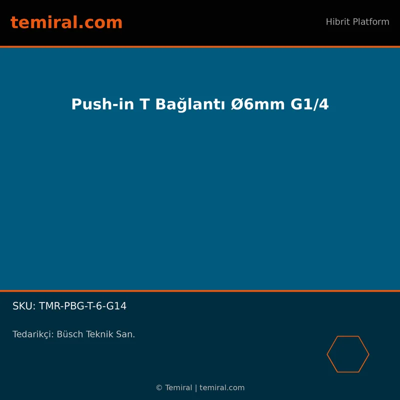 Push-in T Bağlantı Ø6mm G1/4