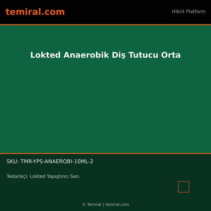 Lokted Anaerobik Diş Tutucu Orta