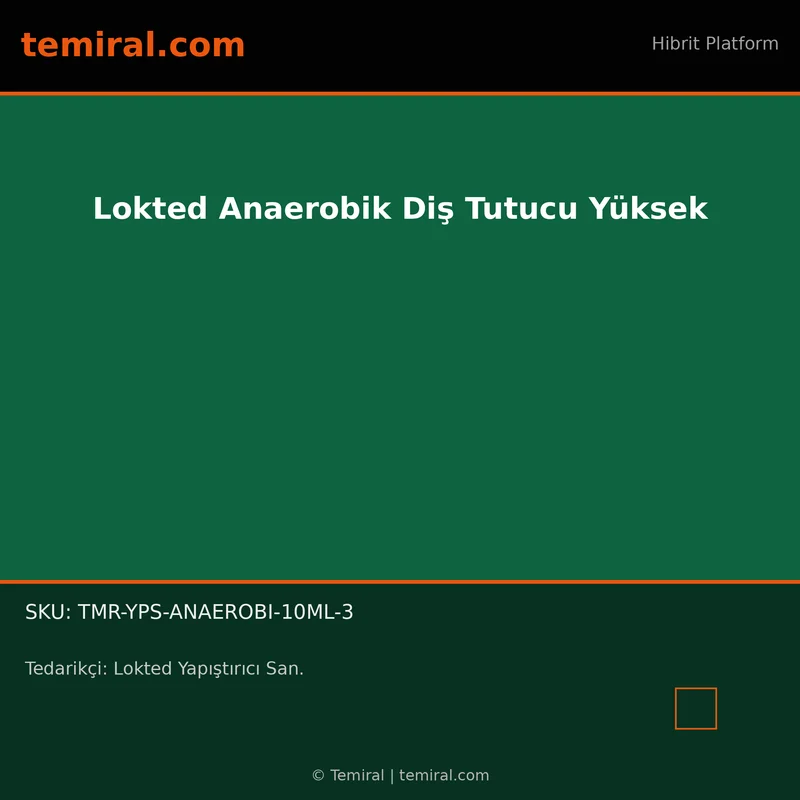 Lokted Anaerobik Diş Tutucu Yüksek
