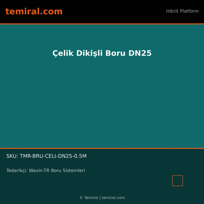 Çelik Dikişli Boru DN25
