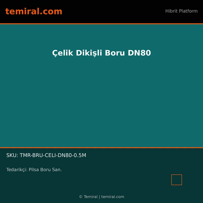 Çelik Dikişli Boru DN80
