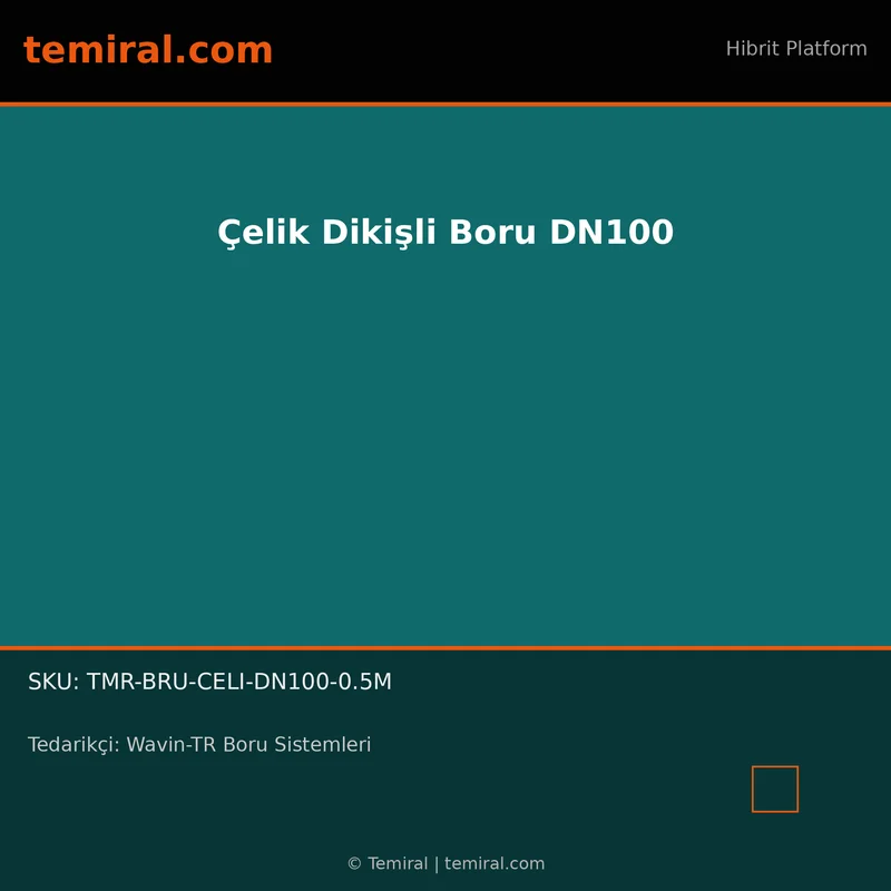 Çelik Dikişli Boru DN100
