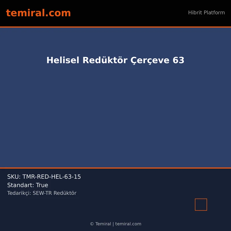 Helisel Redüktör Çerçeve 63