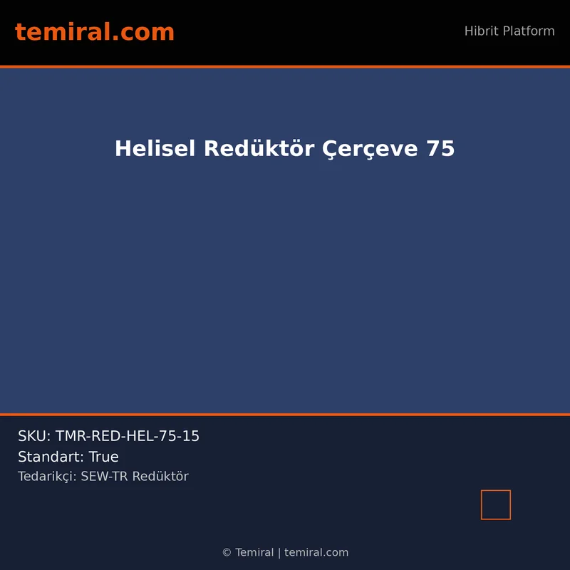 Helisel Redüktör Çerçeve 75