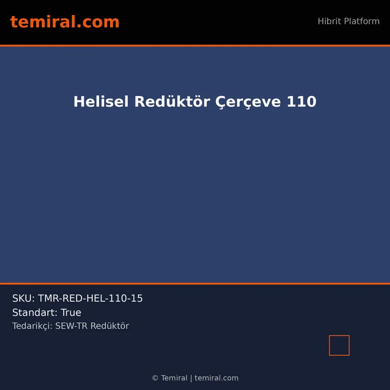 Helisel Redüktör Çerçeve 110