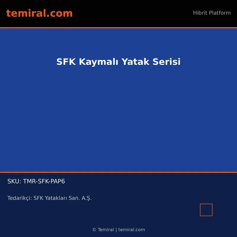 SFK Kaymalı Yatak Serisi