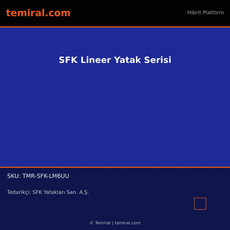 SFK Lineer Yatak Serisi